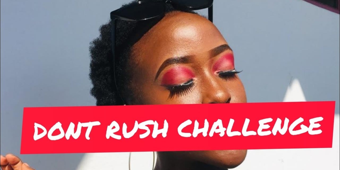 The internet has been going crazy with the #dontrushchallenge.