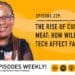 Podcast: Why cultivated meat is gaining traction