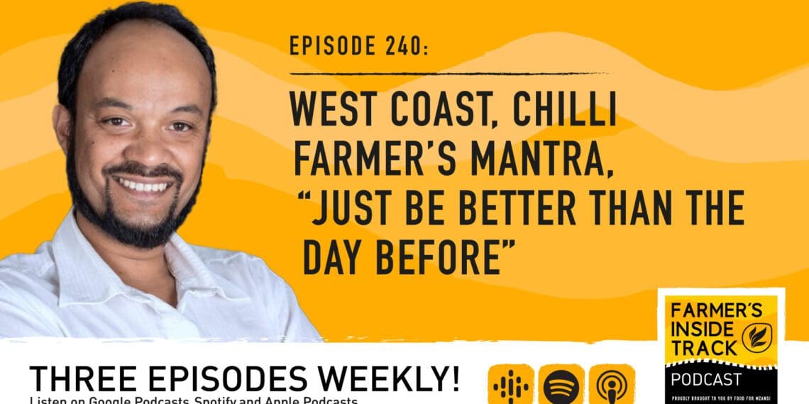 Podcast: Keep raising the bar, says chilli farmer
