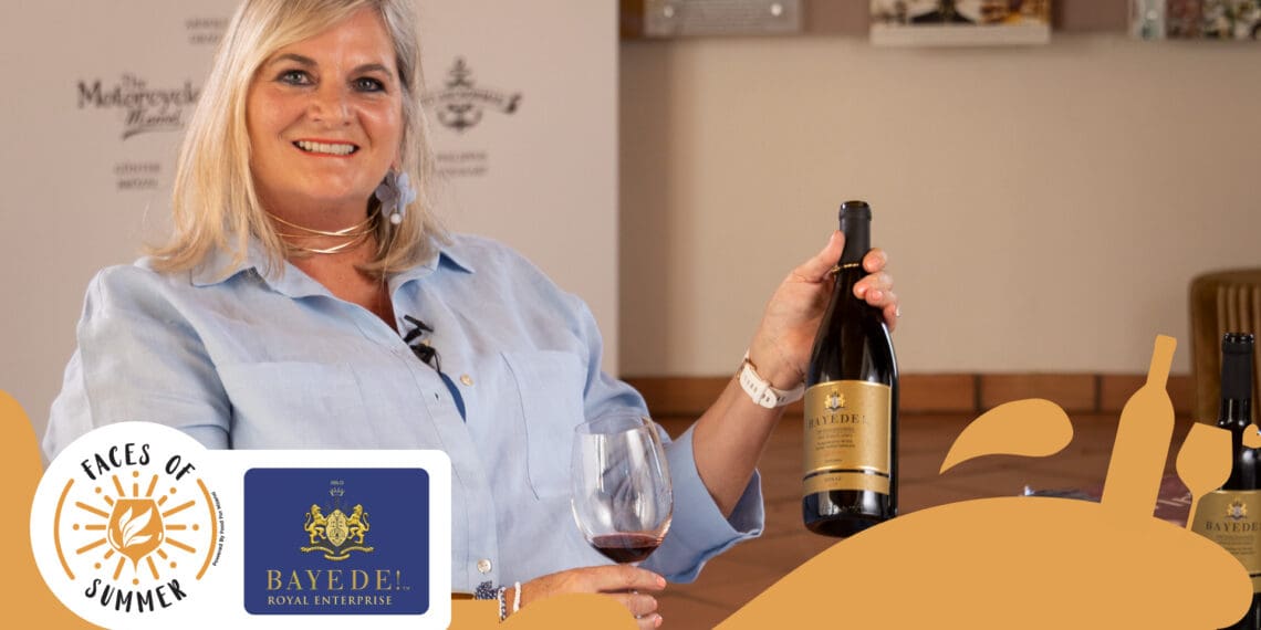 Faces of Summer: Discover Bayede Royal Wines, fit for a king